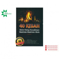 Image of 40 Kisah Akhir Hidup Kezaliman Makhluk-Makhluk Allah