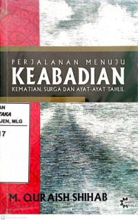 Image of Perjalanan Menuju Keabadian Kematian, Surga dan Ayat-Ayat Tahlil