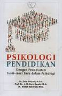 Image of Psikologi Pendidikan Dengan Pendekatan Teori-Teori Baru dalam Psikologi